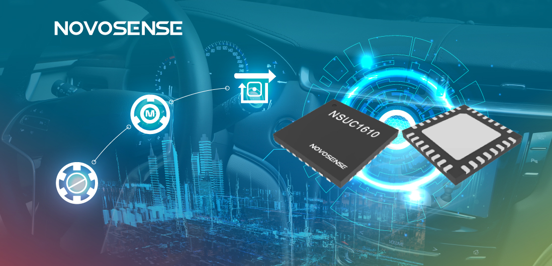 NOVOSENSE NSUC1610： 車載用マイクロ&スペシャルモータドライバSoC